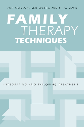 Паперова книга «Family Therapy Techniques: Integrating and Tailoring Treatment», авторів Джон Карлсон, Джудіт А. Льюїс, Лен Сперрі - фото №1