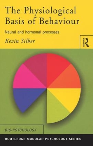 Бумажная книга «The Physiological Basis of Behaviour: Neural and Hormonal Processes», автор Кевин Силбер - фото №1
