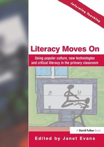 Паперова книга «Literacy Moves On: Using Popular Culture, New Technologies and Critical Literacy in the Primary Classroom» - фото №1