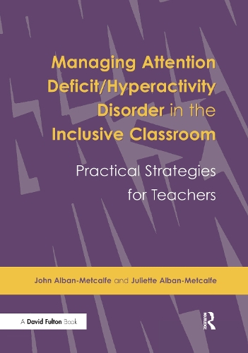 Паперова книга «Managing Attention Deficit/Hyperactivity Disorder in the Inclusive Classroom: Practical Strategies», авторів Джон Албан-Меткалф, Джульєтта Альбан-Меткалф - фото №1