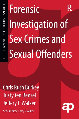 Паперова книга «Forensic Investigation of Sex Crimes and Sexual Offenders», авторів Кріс Раш Беркі, Джеффрі Уокер, Тусті тен Бенсел - фото №1