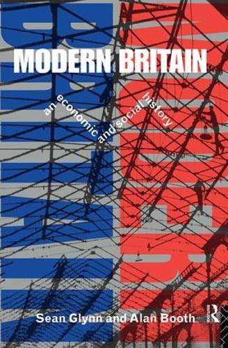 Бумажная книга «Modern Britain: An Economic and Social History», автор Шон Глинн - фото №1