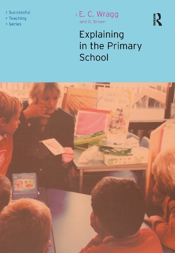 Паперова книга «Explaining in the Primary School», авторів Джордж А. Браун, Тед Врагг - фото №1
