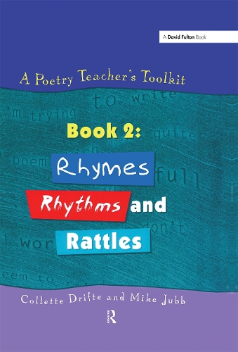 Бумажная книга «A Poetry Teacher's Toolkit: Book 2: Rhymes, Rhythms and Rattles», авторов Коллетт Дрифт, Майк Джабб - фото №1