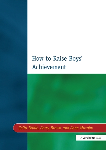 Бумажная книга «How to Raise Boys' Achievement», авторов Колин Нобл, Джейн Мерфи, Джерри Браун - фото №1