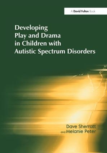 Бумажная книга «Developing Play and Drama in Children with Autistic Spectrum Disorders», авторов Дэйв Шерратт, Мелани Питер - фото №1
