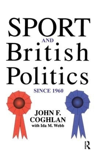 Паперова книга «Sport And British Politics Since 1960», авторів Іда Вебб, Джон Ф. Коган - фото №1