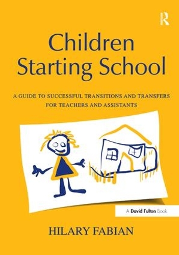 Паперова книга «Children Starting School: A Guide to Successful Transitions and Transfers for Teachers and Assistants», автор Гіларі Фабіан - фото №1