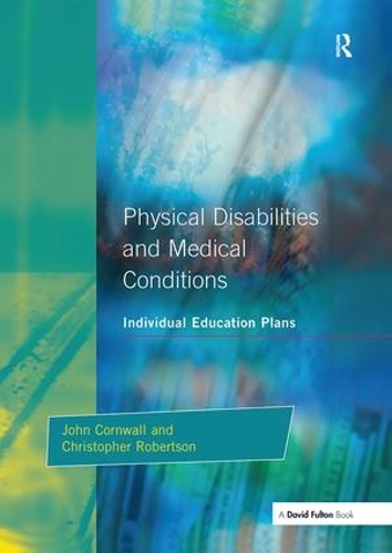 Бумажная книга «Individual Education Plans Physical Disabilities and Medical Conditions», авторов Кристофер Робертсон, Джон Корнуэлл - фото №1