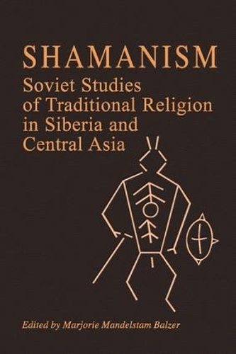 Паперова книга «Shamanism: Soviet Studies of Traditional Religion in Siberia and Central Asia», автор Марджорі Мандельштам Бальцер - фото №1