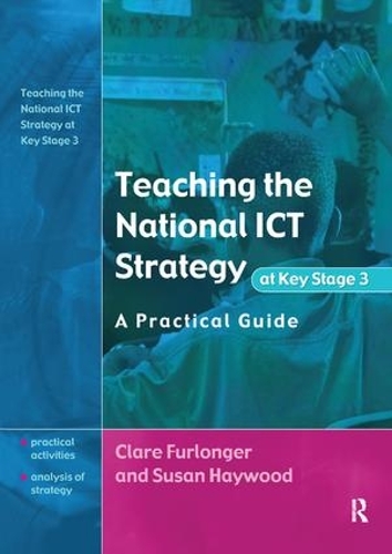 Бумажная книга «Teaching the National ICT Strategy at Key Stage 3: A Practical Guide», авторов Клэр Фурлонгер, Сьюзен Хейвуд - фото №1