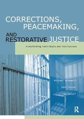 Бумажная книга «Corrections, Peacemaking and Restorative Justice: Transforming Individuals and Institutions», автор Майкл Брасвелл - фото №1