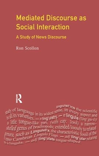 [object Object] «Mediated Discourse as Social Interaction: A Study of News Discourse», автор Рон Сколлон - фото №1