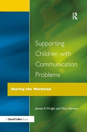 Бумажная книга «Supporting Children with Communication Problems: Sharing the Workload», авторов Джаннет А. Райт, Майра Керснер - фото №1