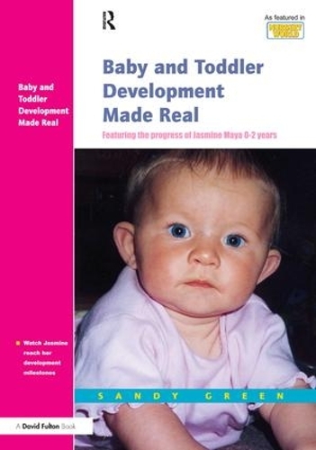 Бумажная книга «Baby and Toddler Development Made Real: Featuring the Progress of Jasmine Maya 0-2 Years», автор Сэнди Грин - фото №1
