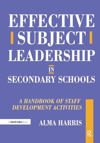 Паперова книга «Effective Subject Leadership in Secondary Schools: A Handbook of Staff Development Activities», автор Альма Харріс - фото №1