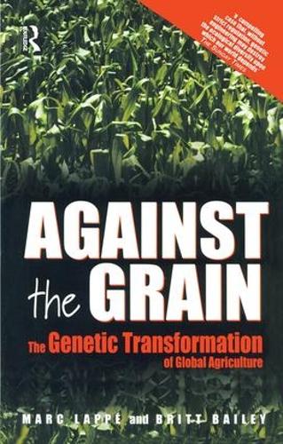 Бумажная книга «Against the Grain: Genetic Transformation of Global Agriculture», авторов Бритт Бейли, Марк Лаппе - фото №1