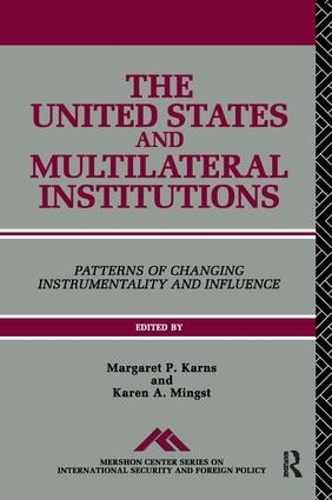 Бумажная книга «The United States and Multilateral Institutions: Patterns of Changing Instrumentality and Influence» - фото №1