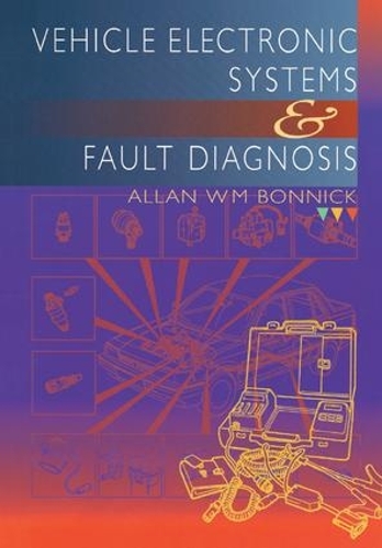 Бумажная книга «Vehicle Electronic Systems and Fault Diagnosis», автор Аллан Бонник - фото №1
