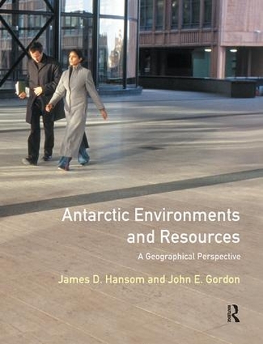 Бумажная книга «Antarctic Environments and Resources: A Geographical Perspective», авторов Дж. Д. Хэнсом, Джон Гордон - фото №1