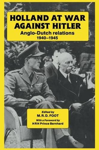 Паперова книга «Holland at War Against Hitler: Anglo-Dutch Relations 1940-1945», автор М. Р. Д. Фут - фото №1