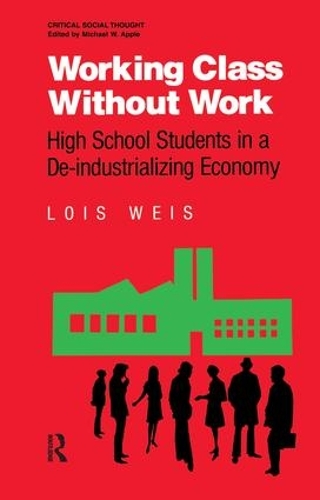 Бумажная книга «Working Class Without Work: High School Students in A De-Industrializing Economy», автор Лоис Вайс - фото №1
