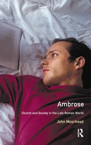 Паперова книга «Ambrose: Church and Society in the Late Roman World», автор Джон Мурхед - фото №1