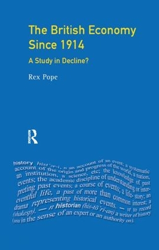 Паперова книга «The British Economy since 1914: A Study in Decline?», автор Рекс Поуп - фото №1