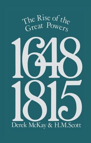 Бумажная книга «The Rise of the Great Powers 1648 - 1815», авторов Дерек Маккей, Х.М. Скотт - фото №1