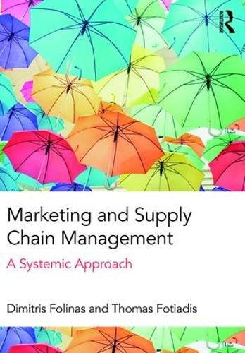 Бумажная книга «Marketing and Supply Chain Management: A Systemic Approach», авторов Димитрис Фолинас, Томас Фотиадис - фото №1