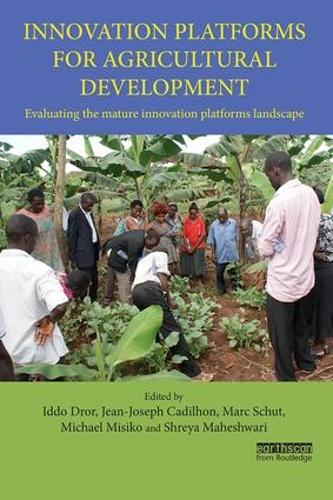 Бумажная книга «Innovation Platforms for Agricultural Development: Evaluating the mature innovation platforms landscape» - фото №1