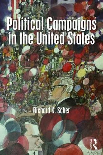 Паперова книга «Political Campaigns in the United States», автор Річард К. Шер - фото №1