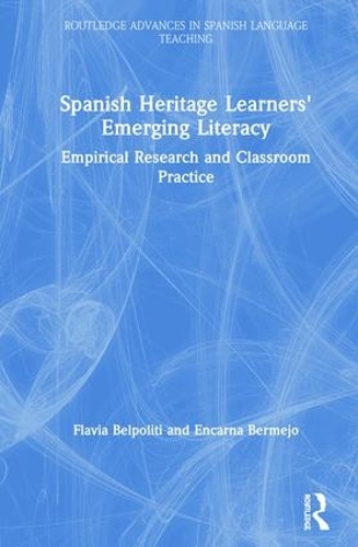 Бумажная книга «Spanish Heritage Learners' Emerging Literacy: Empirical Research and Classroom Practice», авторов Энкарна Бермехо, Флавия Белполити - фото №1