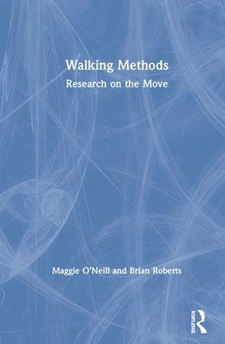 Бумажная книга «Walking Methods: Research on the Move», авторов Брайан Робертс, Мэгги О'Нил - фото №1