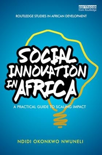 Бумажная книга «Social Innovation In Africa: A practical guide for scaling impact», автор Ндиди Оконкво Нвунели - фото №1