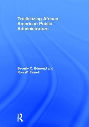 Бумажная книга «Trailblazing African American Public Administrators», авторов Беверли Эдмонд, Рон Финнелл - фото №1
