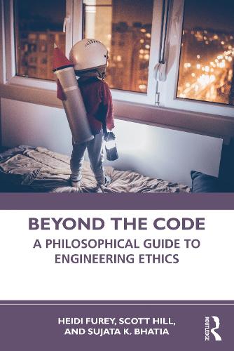 Паперова книга «Beyond the Code: A Philosophical Guide to Engineering Ethics», авторів Хайді Ф'юрі, Скотт Хілл, Суджата К. Бхатія - фото №1
