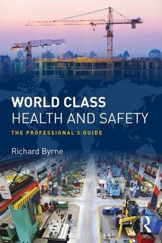 Бумажная книга «World Class Health and Safety: The professional's guide», автор Ричард Бирн - фото №1