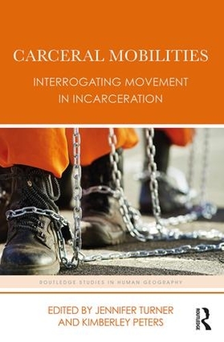 [object Object] «Carceral Mobilities: Interrogating Movement in Incarceration» - фото №1