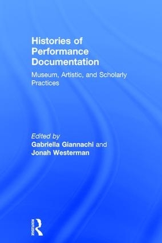 Бумажная книга «Histories of Performance Documentation: Museum, Artistic, and Scholarly Practices» - фото №1