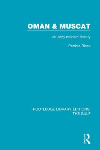 Бумажная книга «Oman and Muscat: An Early Modern History», автор Патриция Риссо - фото №1