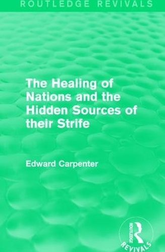 Бумажная книга «The Healing of Nations and the Hidden Sources of their Strife», автор Эдвард Карпентер - фото №1