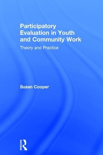 Бумажная книга «Participatory Evaluation in Youth and Community Work: Theory and Practice», автор Сьюзен Купер - фото №1