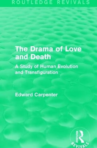 Бумажная книга «The Drama of Love and Death: A Study of Human Evolution and Transfiguration», автор Эдвард Карпентер - фото №1