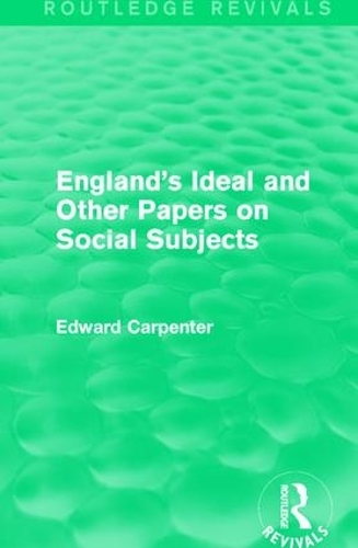Бумажная книга «England's Ideal and Other Papers on Social Subjects», автор Эдвард Карпентер - фото №1