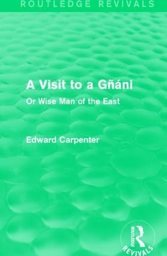 Бумажная книга «A Visit to a Gñáni: Or Wise Man of the East», автор Эдвард Карпентер - фото №1