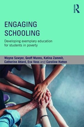 Паперова книга «Engaging Schooling: Developing Exemplary Education for Students in Poverty», авторів Керолайн Гаттон, Катрін Аттард, Єва Васс, Джефф Маннс, Катіна Замміт, Вейн Сойєр - фото №1