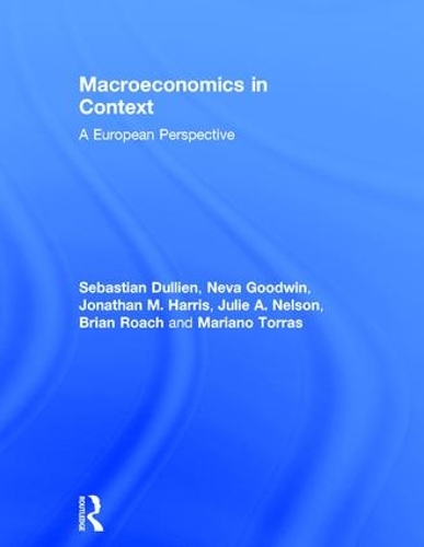 Бумажная книга «Macroeconomics in Context: A European Perspective», авторов Брайан Роуч, Джонатан Харрис, Джули Нельсон, Мариано Торрас, Нева Гудвин, Себастьян Дульен - фото №1