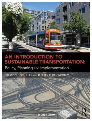 Бумажная книга «An Introduction to Sustainable Transportation: Policy, Planning and Implementation», авторов Джеффри Кенворти, Престон Л. Шиллер - фото №1