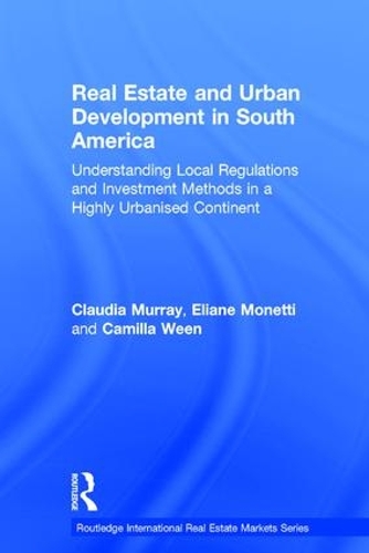 Бумажная книга «Real Estate and Urban Development in South America: Understanding Local Regulations and Investment Methods in a Highly Urbanised Continent», авторов Камилла Уин, Клаудия Мюррей, Элиан Монетти - фото №1